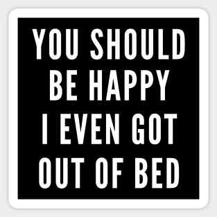 I'm Out Of Bed Sticker